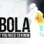 ebola what you need to know